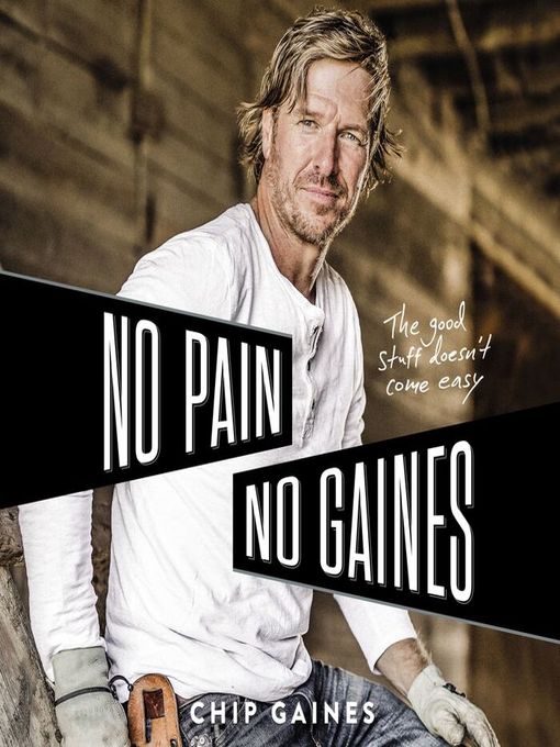 Title details for No Pain, No Gaines by Chip Gaines - Available